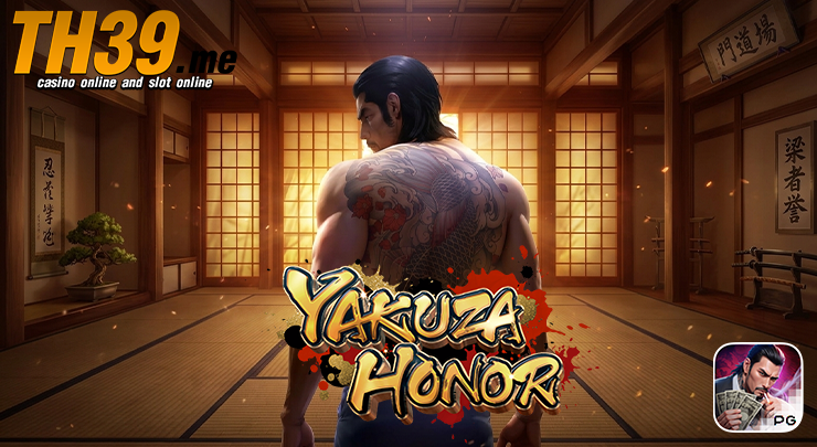 Yakuza Honor สล็อต พร้อมโบนัสและฟีเจอร์พิเศษ TH39
